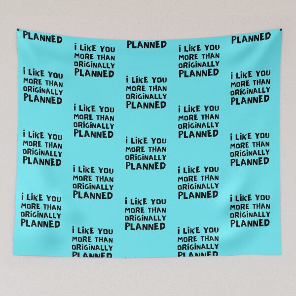 Item preview, I Like You More Than Originally Planned designed and sold by Joy Poddar.