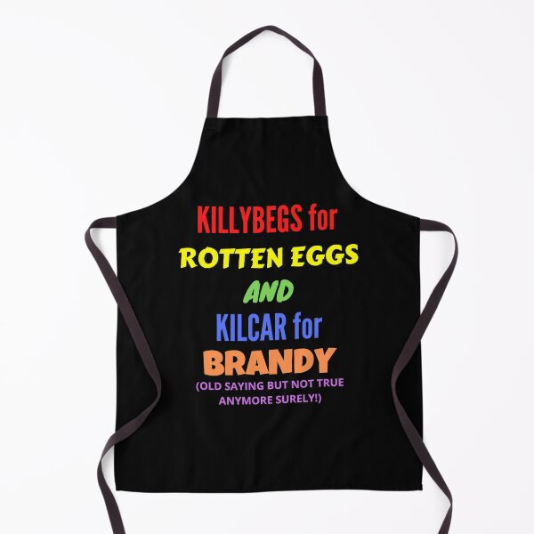 Item preview, KILLYBEGS FOR ROTTEN EGGS AND KILCAR FOR BRANDY designed and sold by OliDesigns.