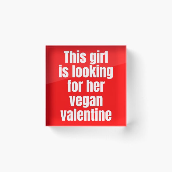 Item preview, This Girl Is Looking For Her Vegan Valentine designed and sold by WhimsicaliTee.