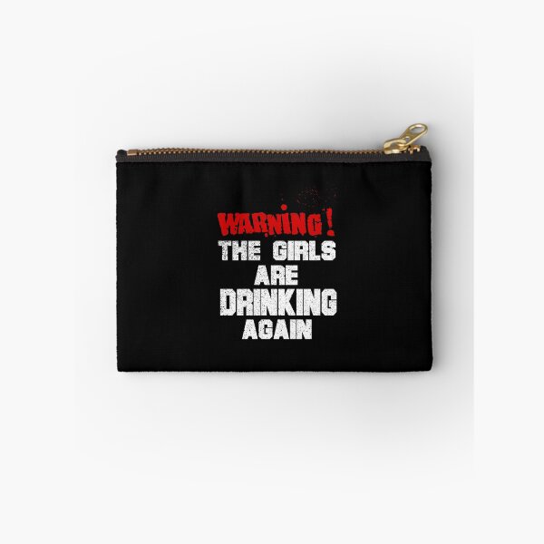 Item preview, Warning The Girls Are Drinking Again designed and sold by HoneyBadgerBox.