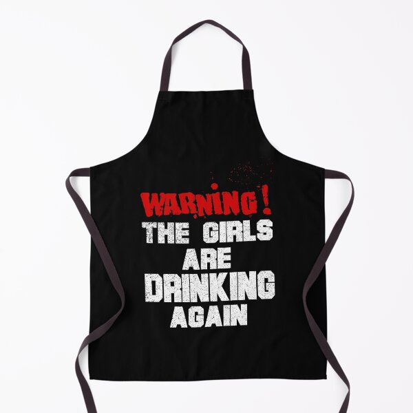 Item preview, Warning The Girls Are Drinking Again designed and sold by HoneyBadgerBox.