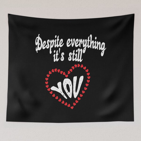 Item preview, Despite everything its still you designed and sold by IZ-STAR.