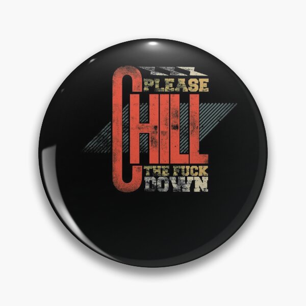 Item preview, Vintage Design Please Chill The Fck Down designed and sold by Joxxio.