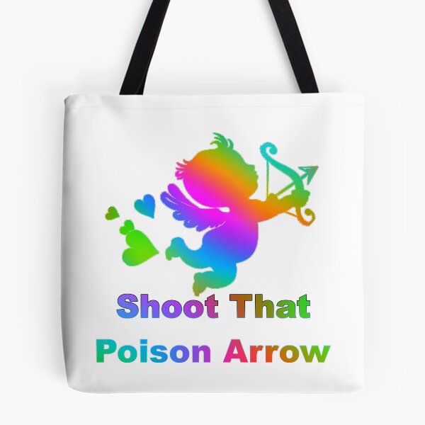 Item preview, Cupid Shoot That Poison Arrow designed and sold by KATKattalestv.