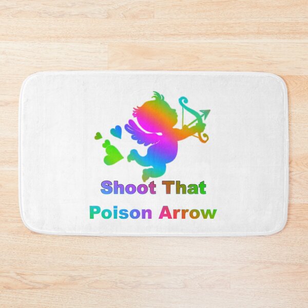 Item preview, Cupid Shoot That Poison Arrow designed and sold by KATKattalestv.