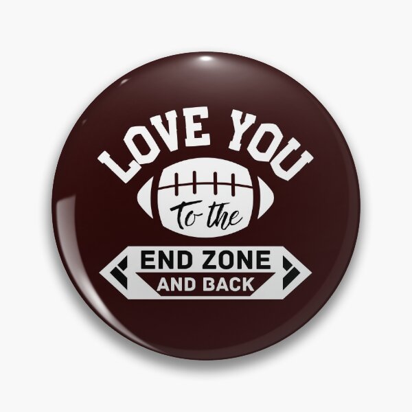 Item preview, Love you to the end zone and back  designed and sold by ReichBourne.