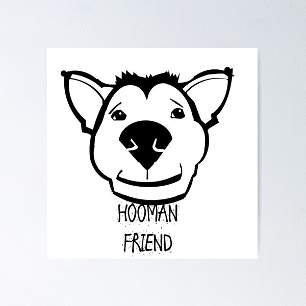 Item preview, Hooman Friend designed and sold by MisSomthink.
