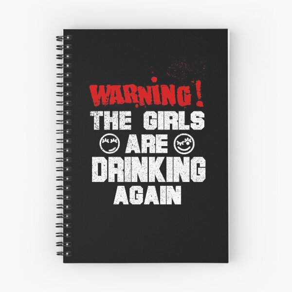 Item preview, Warning The Girls Are Drinking Again designed and sold by HoneyBadgerBox.