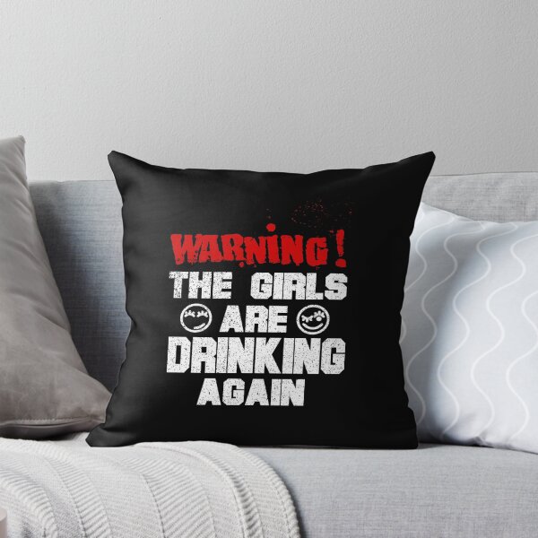 Item preview, Warning The Girls Are Drinking Again designed and sold by HoneyBadgerBox.