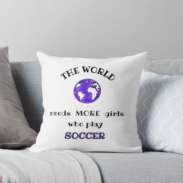 Item preview, The world needs more girls who play soccer designed and sold by TheGreenGoat.