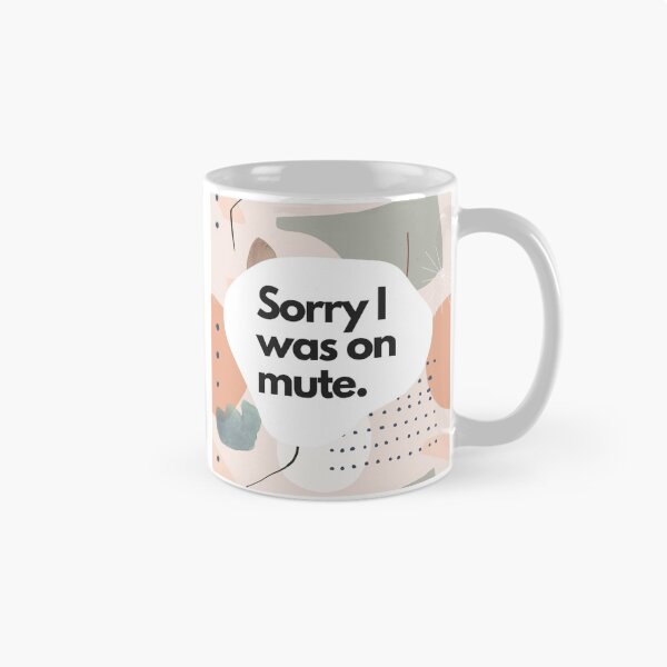Item preview, Sorry I Was on Mute Office Humour Funny Zoom Co Worker Colleague Phrases Jargon designed and sold by BohoStudio.