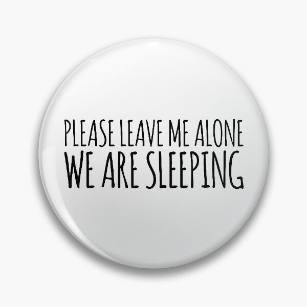 Item preview, Please Leave Me Alone. We are Sleeping. Lubalin Tik Tok Facebook Marketplace Meme designed and sold by MemeRehab.