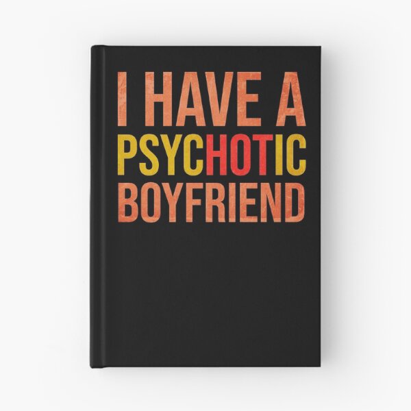 Item preview, I Have A Psychotic Boyfriend - Funny Boyfriend Joke designed and sold by WhiteTears.