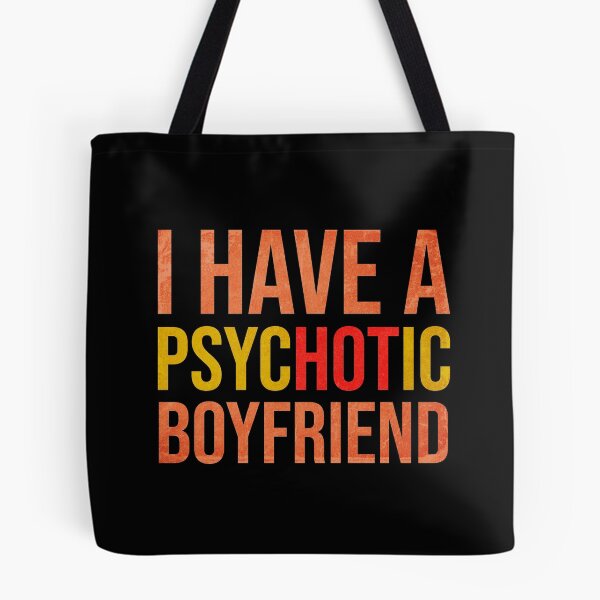 Item preview, I Have A Psychotic Boyfriend - Funny Boyfriend Joke designed and sold by WhiteTears.