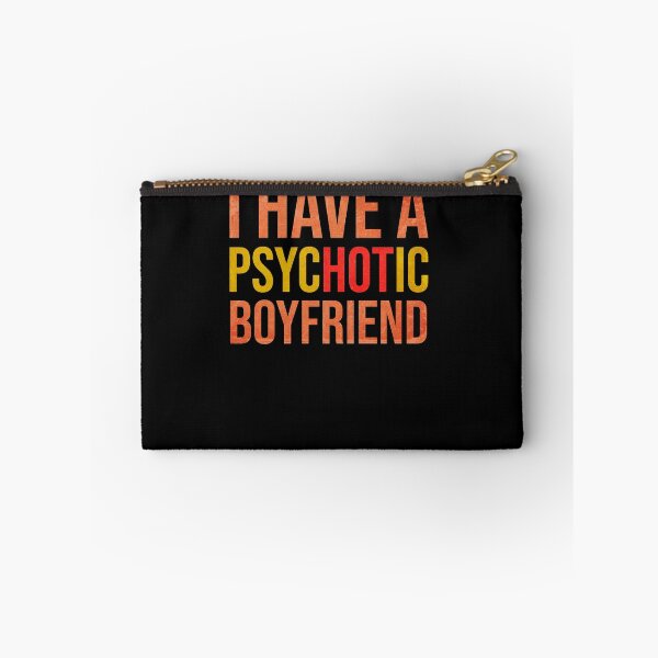Item preview, I Have A Psychotic Boyfriend - Funny Boyfriend Joke designed and sold by WhiteTears.