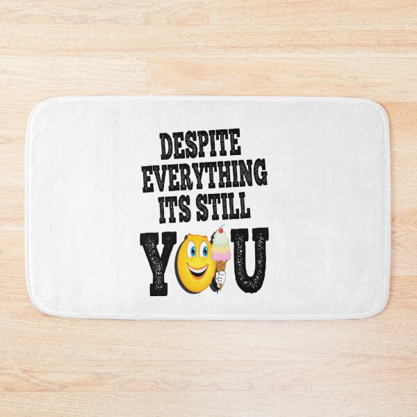 Item preview, Despite everything its still you designed and sold by IZ-STAR.