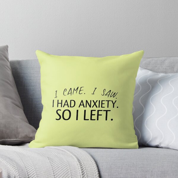 Item preview, I came I saw I had anxiety so I left. T-shirt - funny saying quotes girly designed and sold by medbouk1.