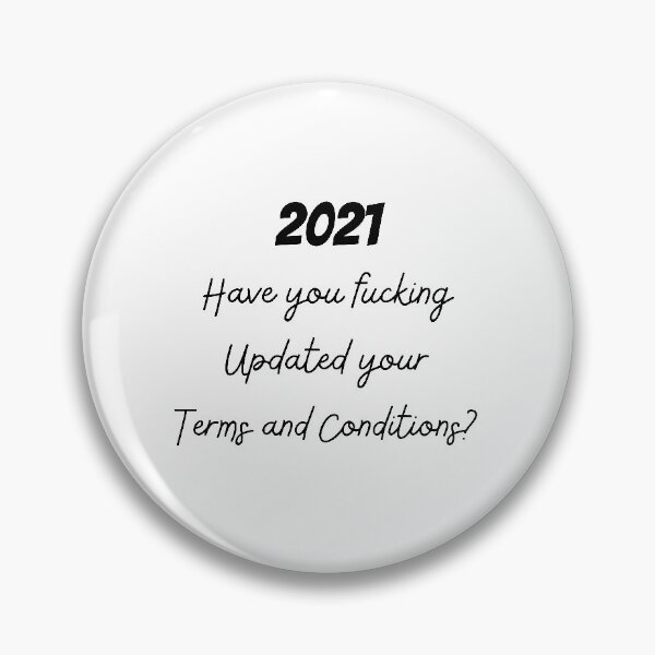 Item preview, 2021 Have you fucking updated your terms and conditions? designed and sold by Dope Trends ☑️.