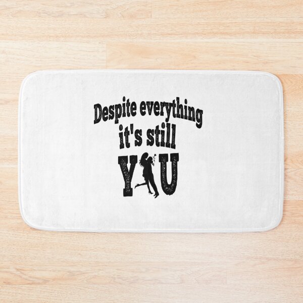 Item preview, Despite everything its still you designed and sold by IZ-STAR.