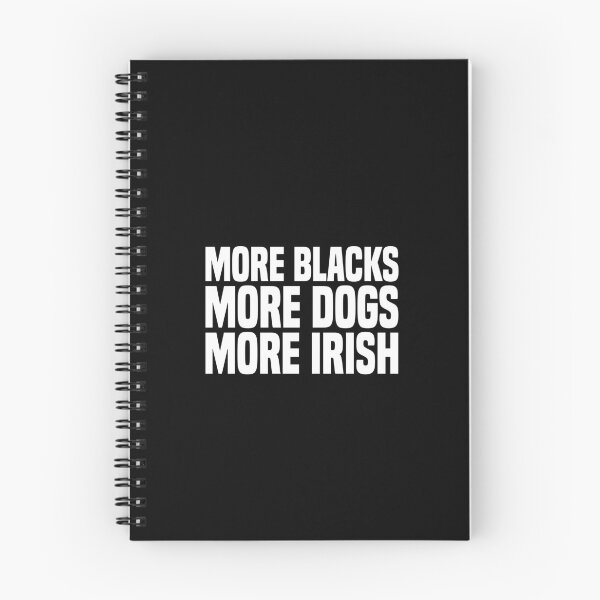 Item preview, More blacks More dogs More Irish designed and sold by LimaChippewa.