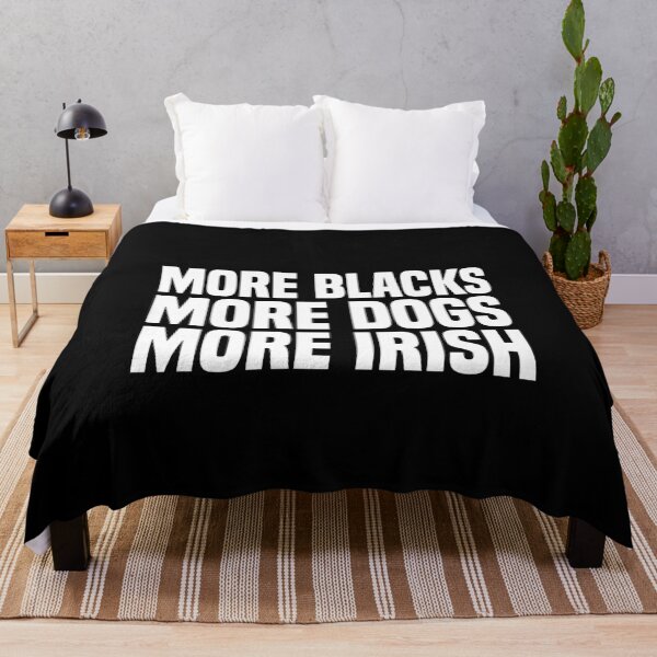 Item preview, More blacks More dogs More Irish designed and sold by LimaChippewa.