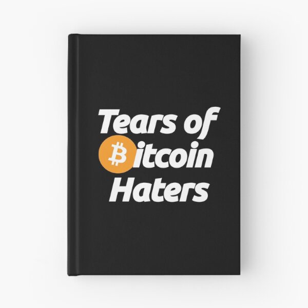 Item preview, Tears of Bitcoin Haters - Crypto Btc Blockchain Currency Quote designed and sold by elhefe.