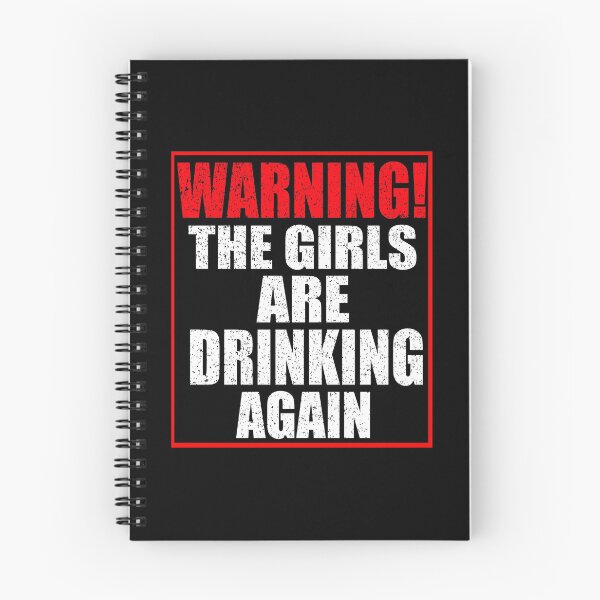 Item preview, Warning The Girls Are Drinking Again designed and sold by HoneyBadgerBox.