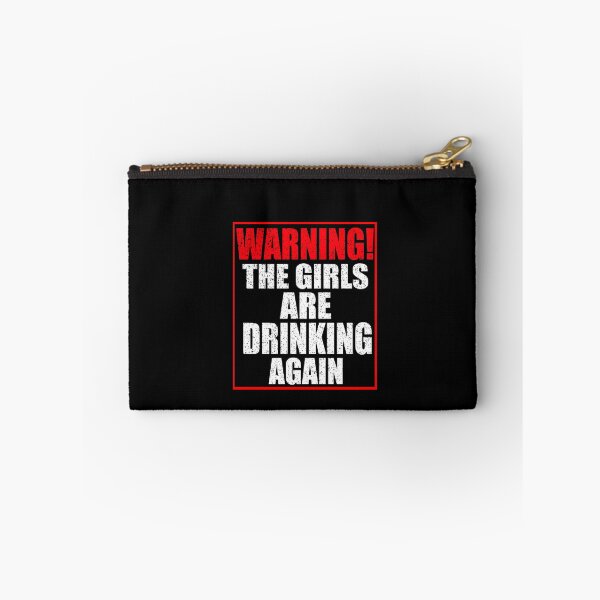 Item preview, Warning The Girls Are Drinking Again designed and sold by HoneyBadgerBox.