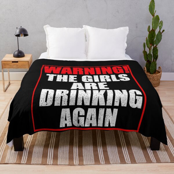 Item preview, Warning The Girls Are Drinking Again designed and sold by HoneyBadgerBox.