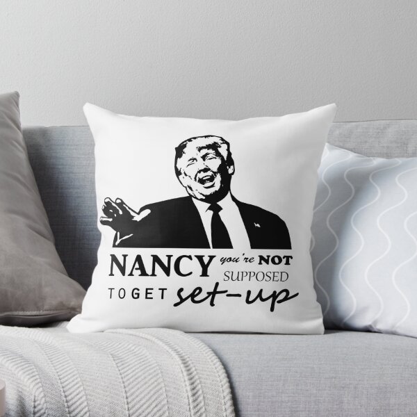 DONALD TRUMP US Election 2020 // Nancy Set Up Throw Pillow