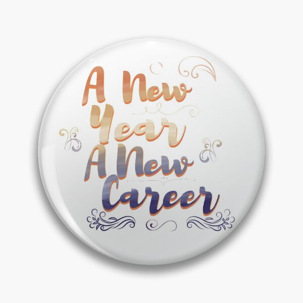 Item preview, A new year a new Career ! designed and sold by DandelionSeeds.