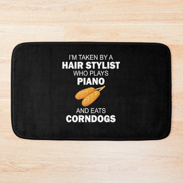 Item preview, I'm taken by a hair stylist who plays piano and eats corndogs designed and sold by LimaChippewa.