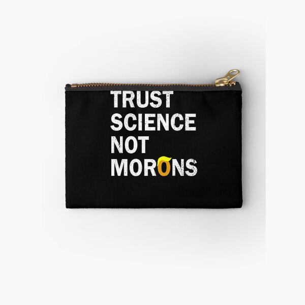 Item preview, Trust science not morons designed and sold by LimaChippewa.