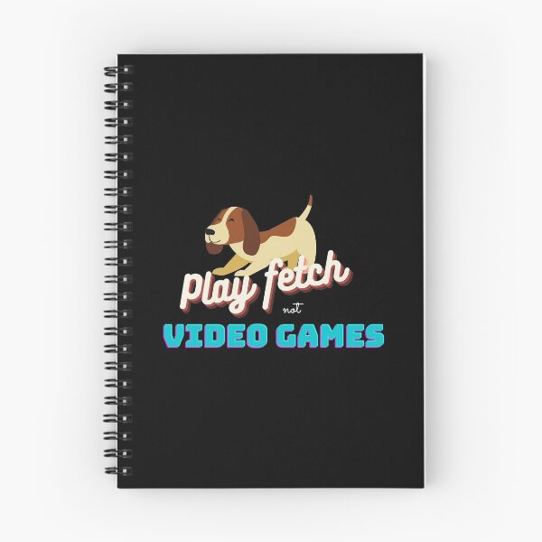 Item preview, Play Fetch Not Video Games designed and sold by Roc3Design.