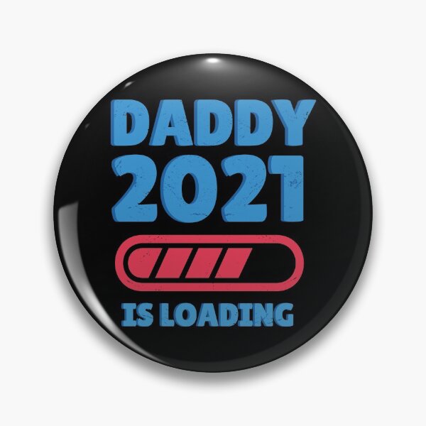 Item preview, Daddy 2021 Is Loading Indicator Bar designed and sold by MadMando.