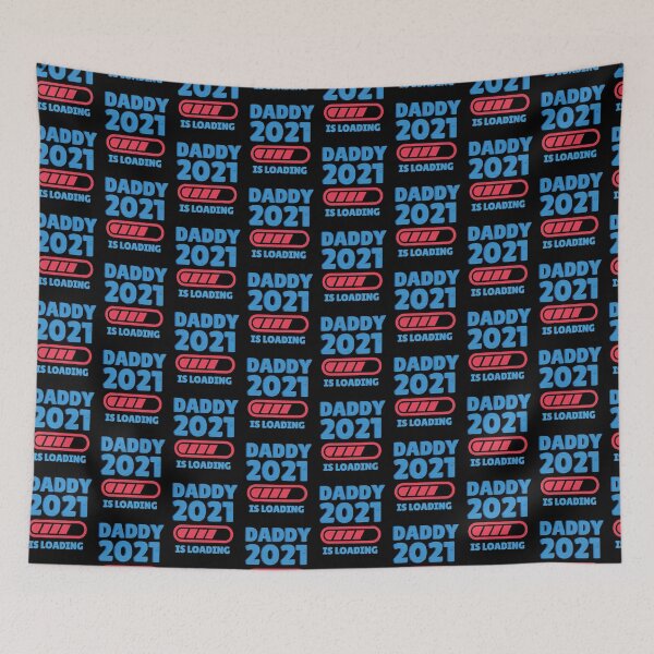 Item preview, Daddy 2021 Is Loading Indicator Bar designed and sold by MadMando.