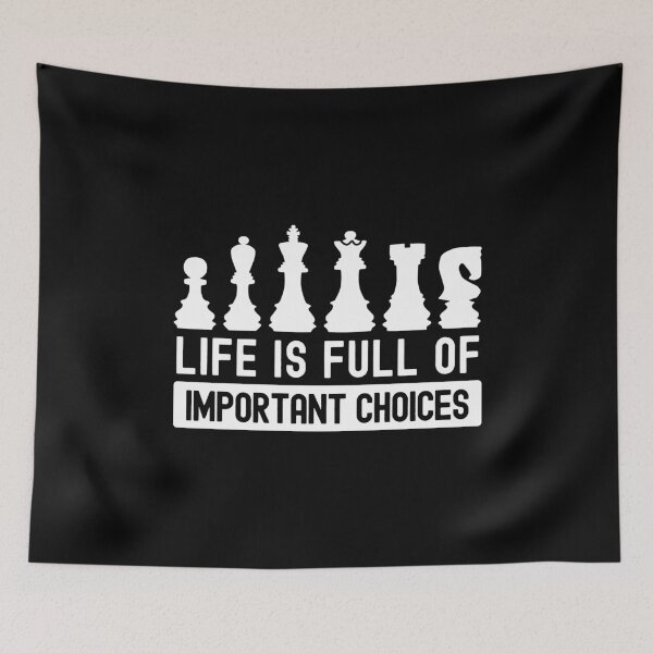 Item preview, Life is Full of Important Choices Chess Funny designed and sold by cool-merch.