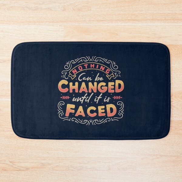 Item preview, Nothing Can Be Changed Until It Is Faced designed and sold by Tobe Fonseca®.