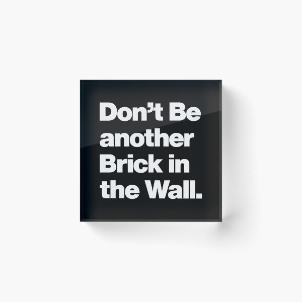 Item preview, Dont Be another Brick in this Life - Wise Words Saying Smart Quote designed and sold by elhefe.