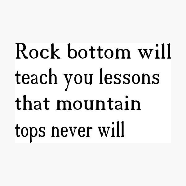 Item preview, Rock bottom will teach you lessons // rock bottom will teach you 2021 Premium designed and sold by AkramHabib.