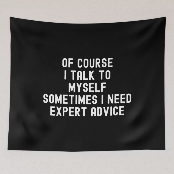 Item preview, Of Course I Talk to Myself Sometimes I Need Expert designed and sold by cool-merch.