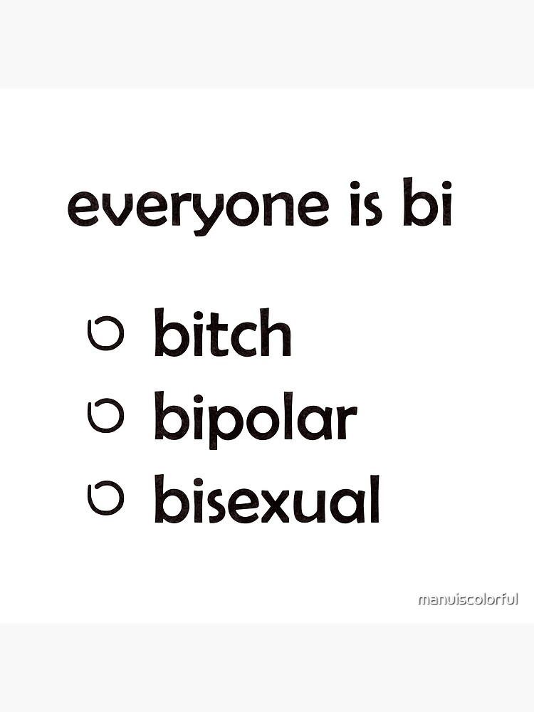 "everyone is bi..." Poster for Sale by manuiscolorful Redbubble