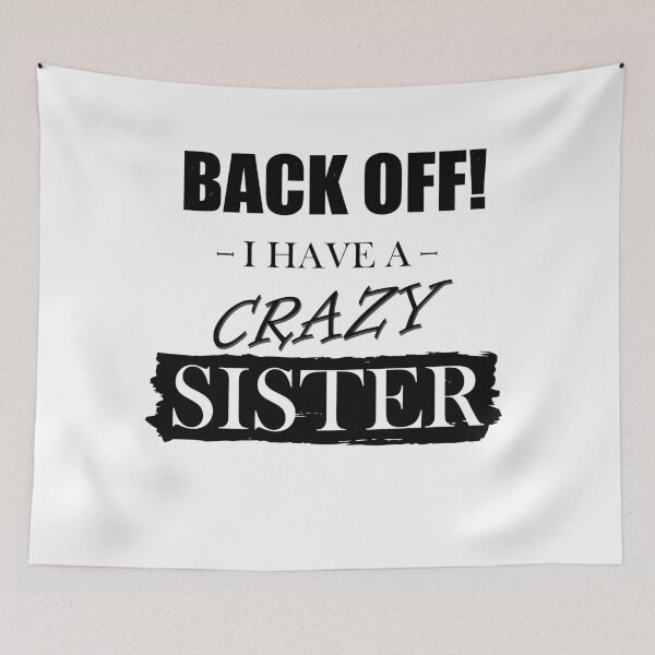 Item preview, BACK OFF! I have a crazy sister - text design designed and sold by felixpauli.
