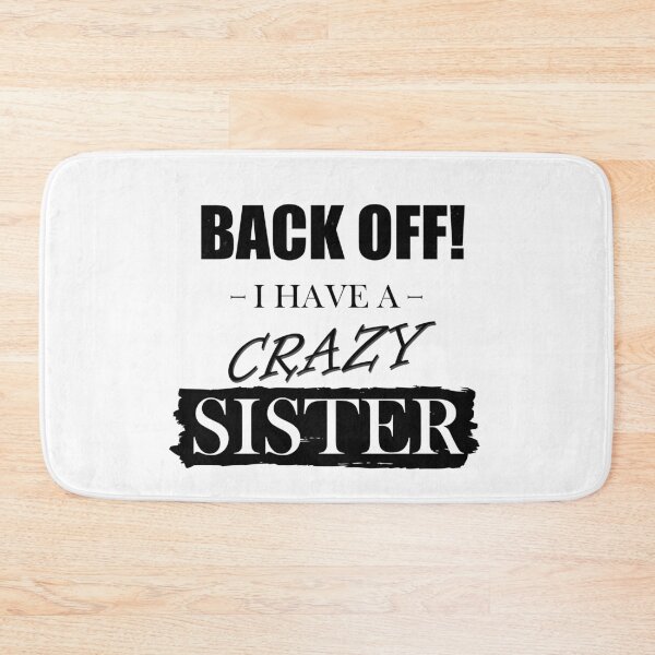Item preview, BACK OFF! I have a crazy sister - text design designed and sold by felixpauli.