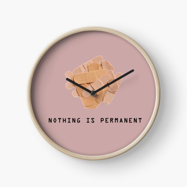Nothing is permanent Clock