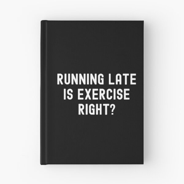 Item preview, Running Late is Exercise Right designed and sold by cool-merch.