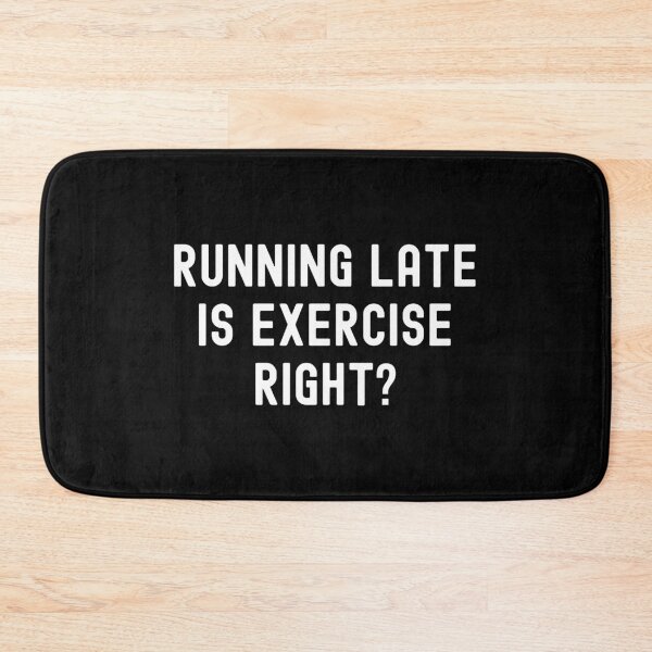 Item preview, Running Late is Exercise Right designed and sold by cool-merch.