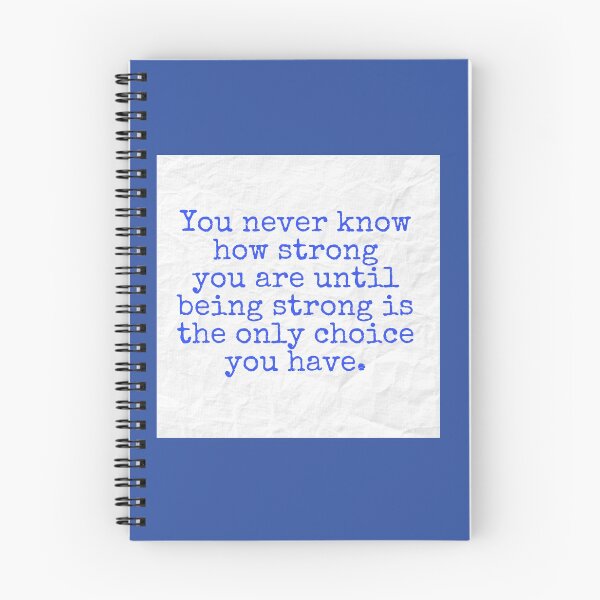 Item preview, You never know how strong you are until being strong is the only choice you have designed and sold by Pelikancrazy.