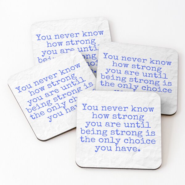 Item preview, You never know how strong you are until being strong is the only choice you have designed and sold by Pelikancrazy.