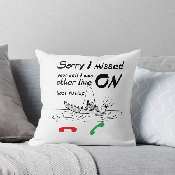 Item preview, Sorry I Missed Your Call I Was On Other Line Boat Fishing designed and sold by Gina-Driada.